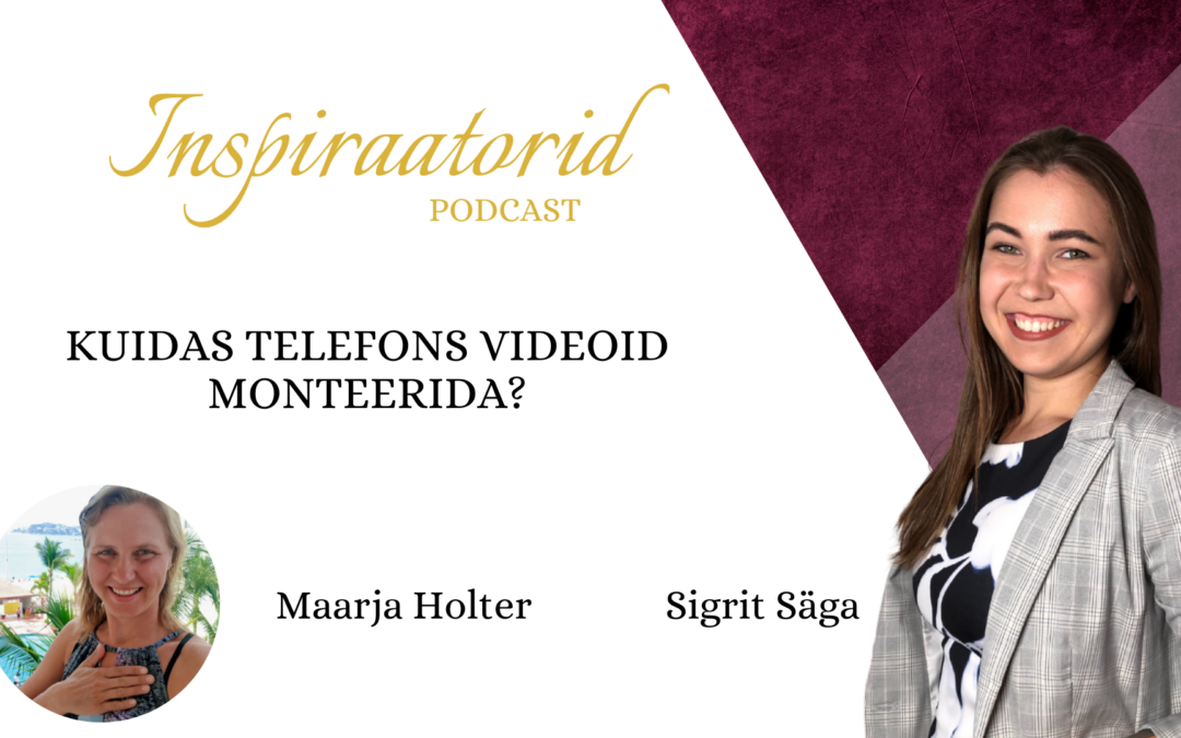 [ 17] Kuidas Monteerida Telefonis Videoid – Maarja Holter