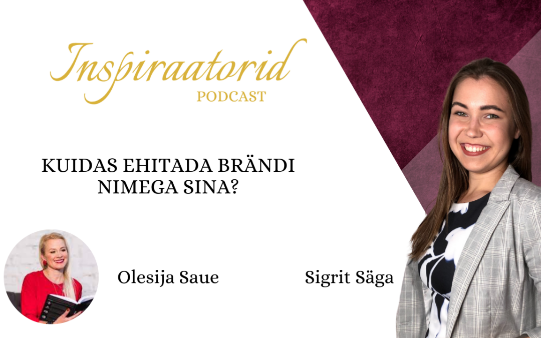 [ 26] Kuidas ehitada brändi nimega sina – Olesija Saue