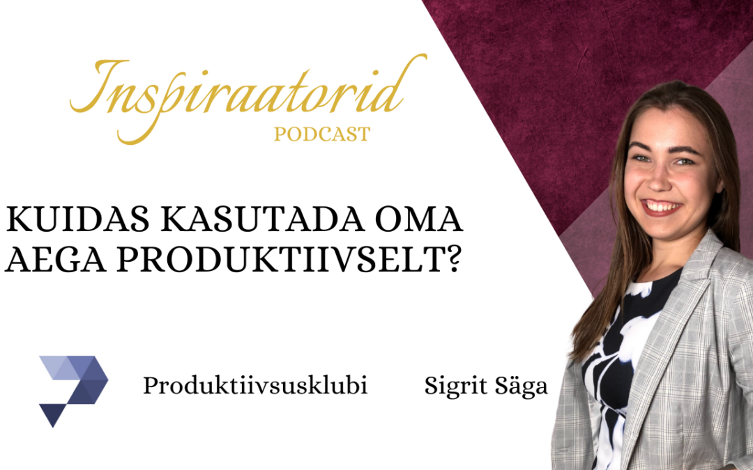 [ 31] Kuidas kasutada oma aega produktiivselt? -Produktiivsusklubi