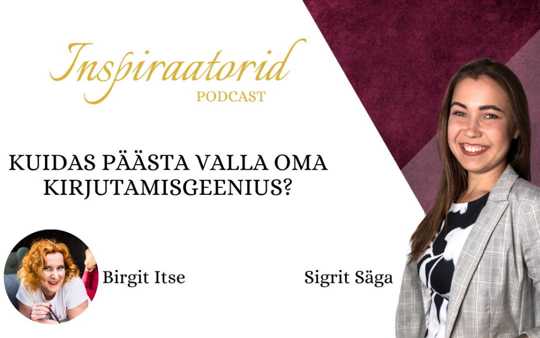 [ 42] Kuidas päästa valla oma kirjutamisgeenius? – Birgit Itse