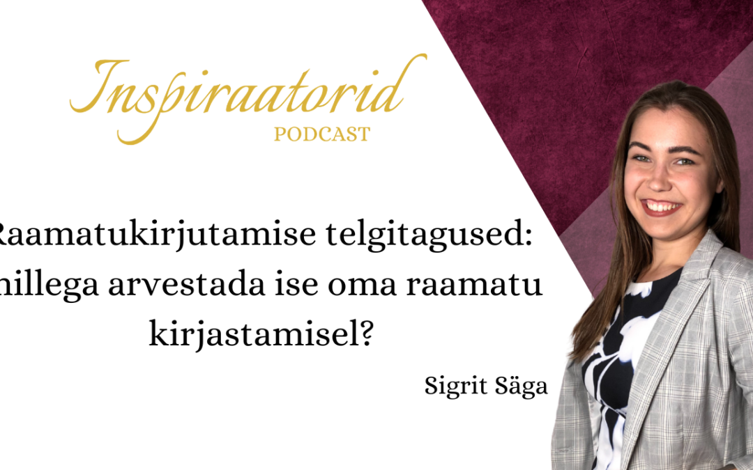[44] Raamatukirjutamise telgitagused: Millega arvestada ise oma raamatu kirjastamisel?