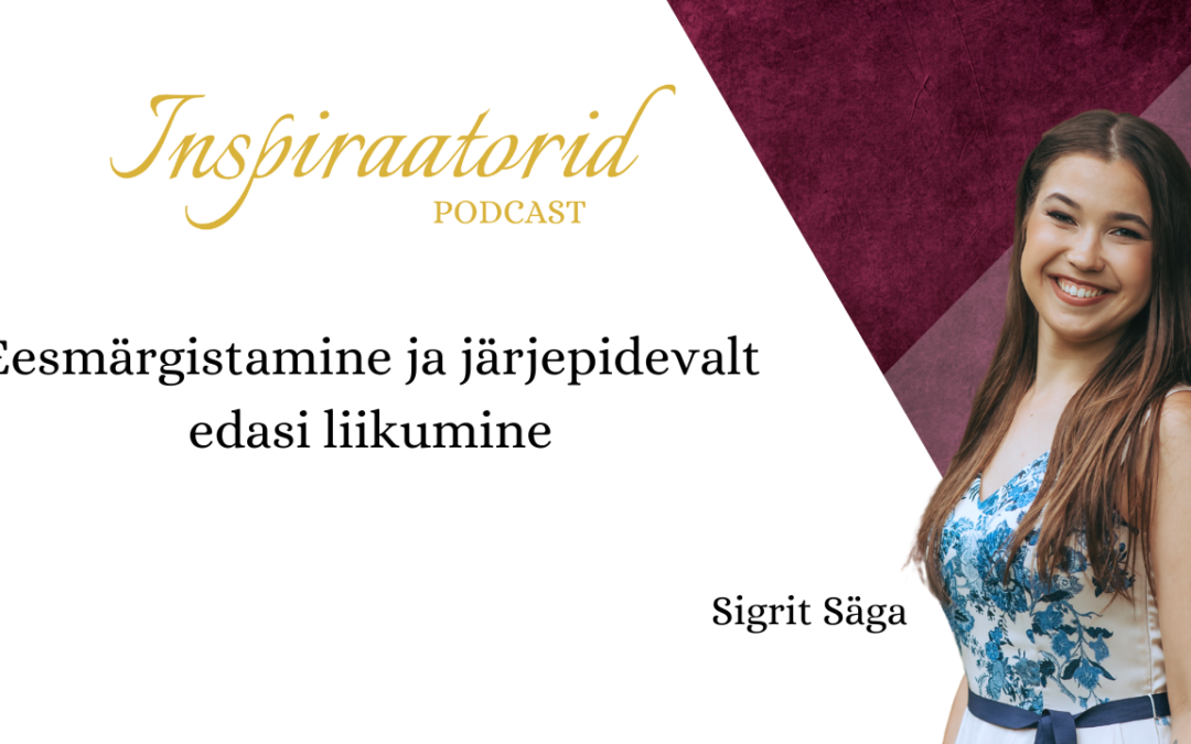 [ 62] Eesmärgistamine ja järjepidevalt edasi liikumine