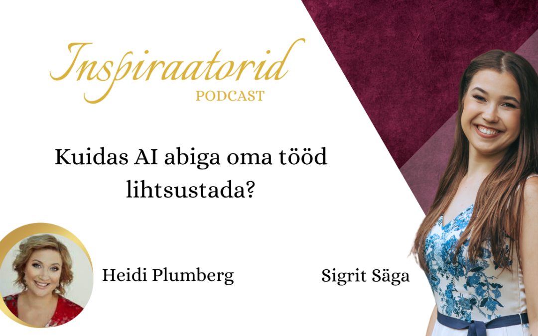 [ 64] Kuidas AI abiga oma tööd lihtsustada? – Heidi Plumberg