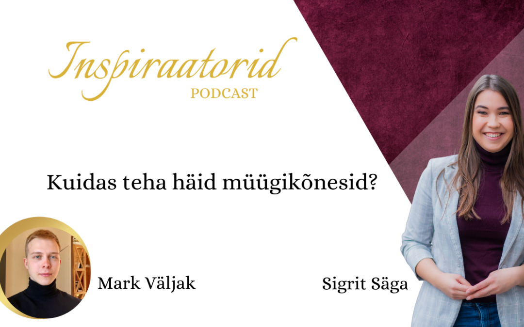 [ 68] Kuidas teha häid müügikõnesid? – Mark Väljak