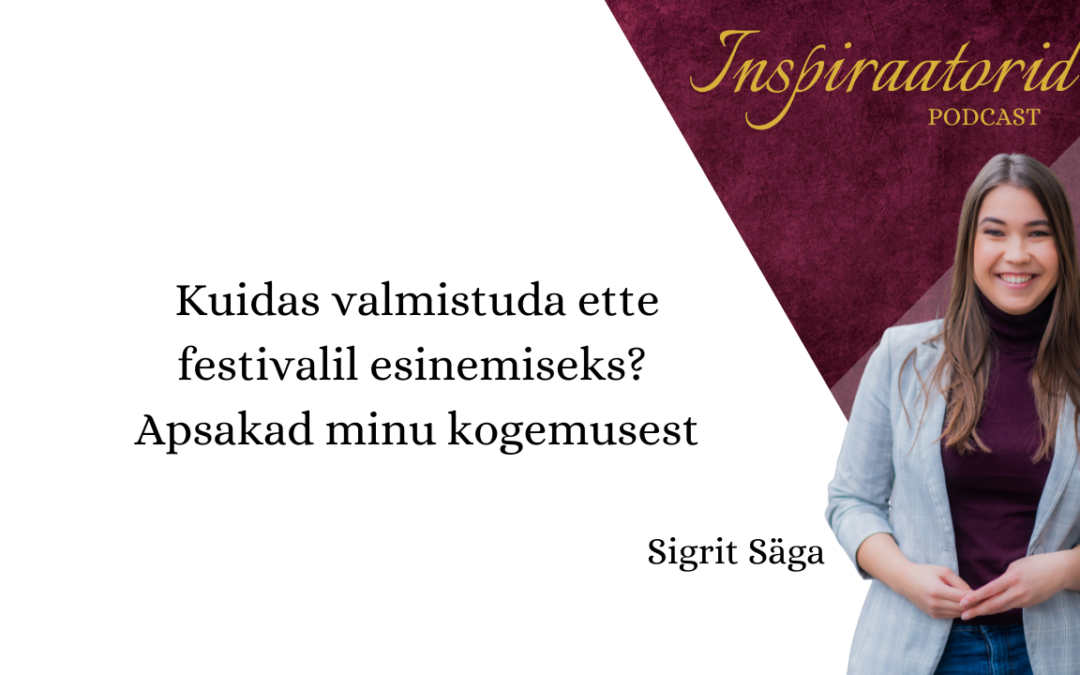 [ 87] Kuidas valmistuda ette festivalil esinemiseks? Apsakad minu kogemusest