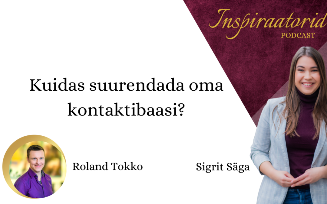 [ 88] Kuidas suurendada oma kontaktibaasi? – Roland Tokko