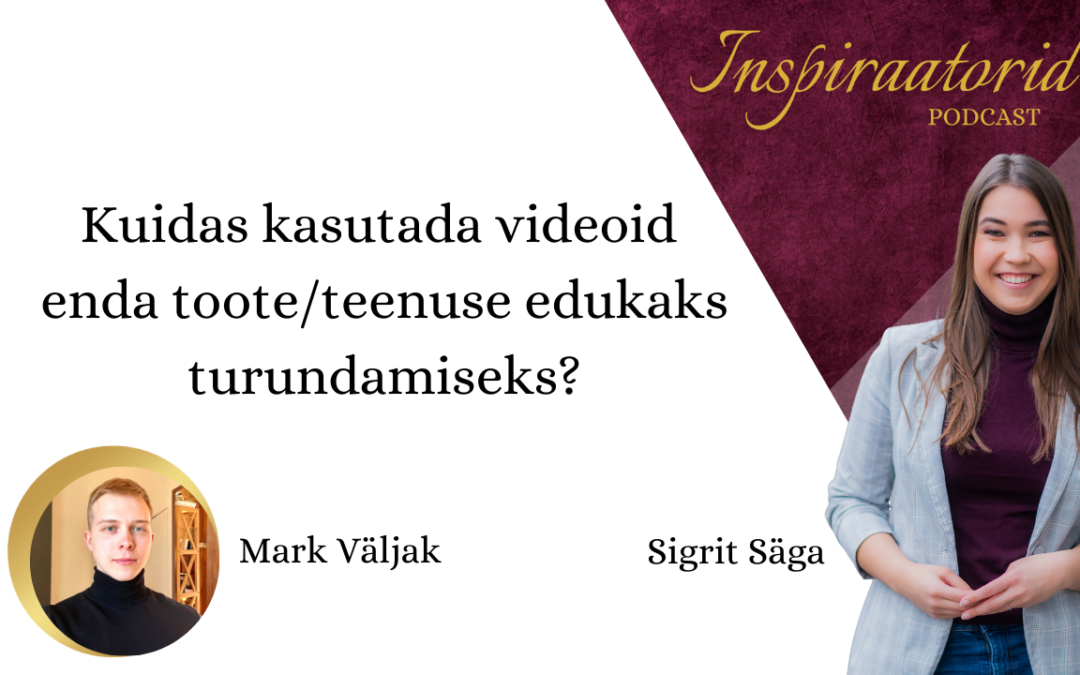 [ 94] Kuidas kasutada videoid enda toote/teenuse edukaks turundamiseks? – Mark Väljak