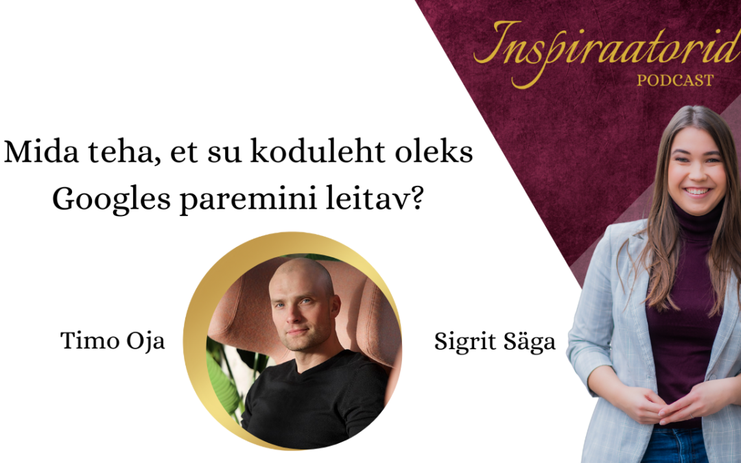 [111] Mida teha, et koduleht oleks Googles paremini leitav? – Timo Oja 