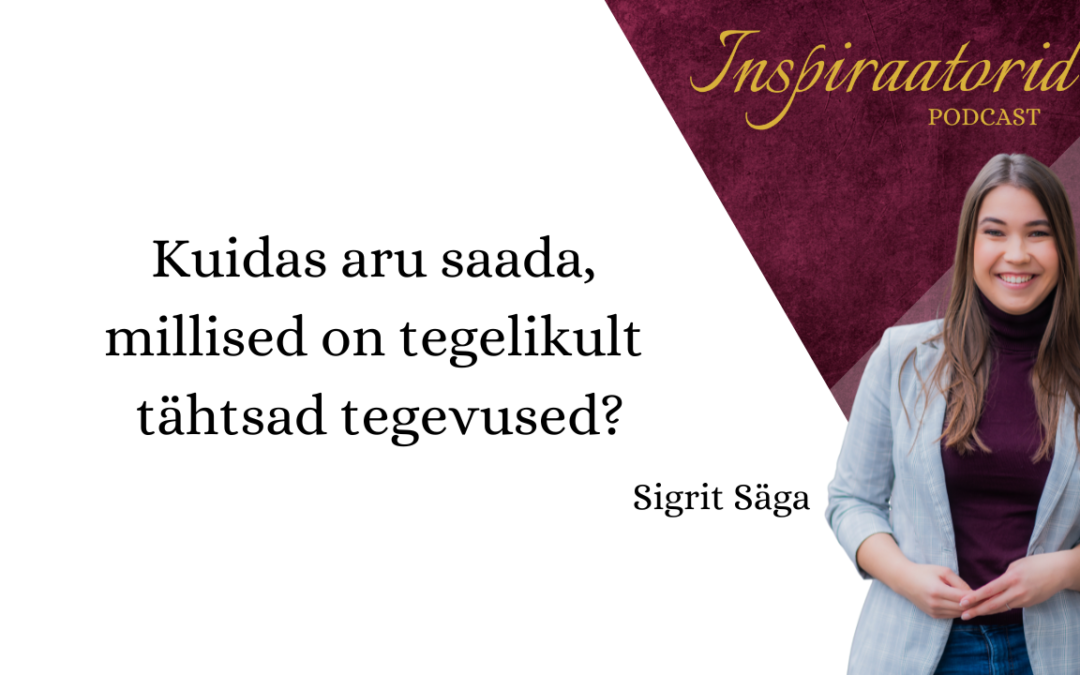 [121] Kuidas aru saada, millised on tegelikult tähtsad tegevused?