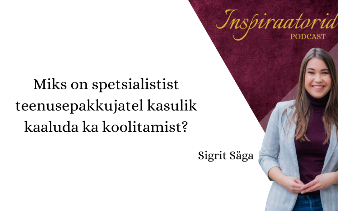 [133] Miks on spetsialistist teenusepakkujatel kasulik kaaluda ka koolitamist?
