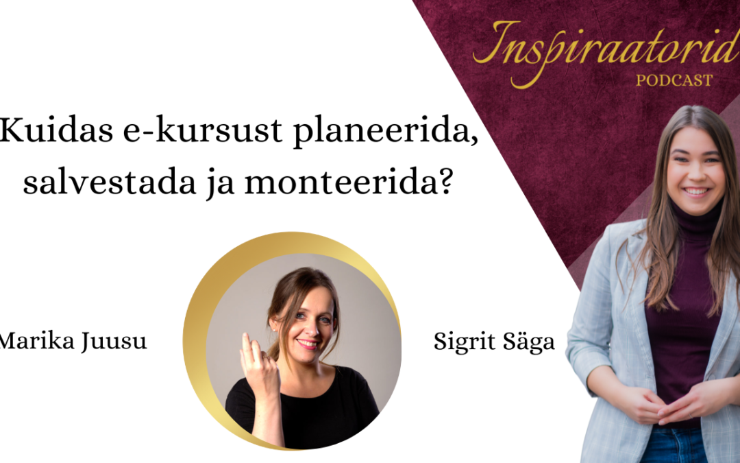 [147] Kuidas e-kursust planeerida, salvestada ja monteerida – Marika Juusu