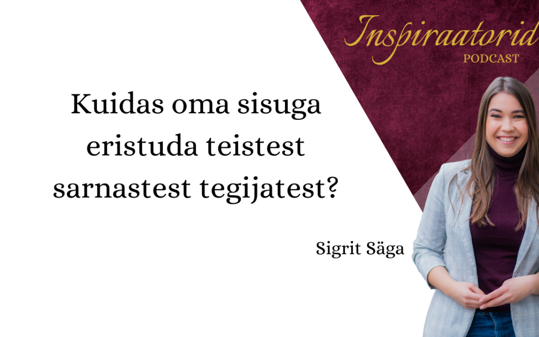 [149] Kuidas oma sisuga eristuda teistest sarnastest tegijatest?