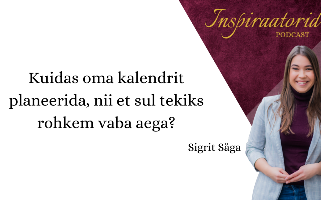 [152] Kuidas oma kalendrit planeerida, nii et sul tekiks rohkem vaba aega?
