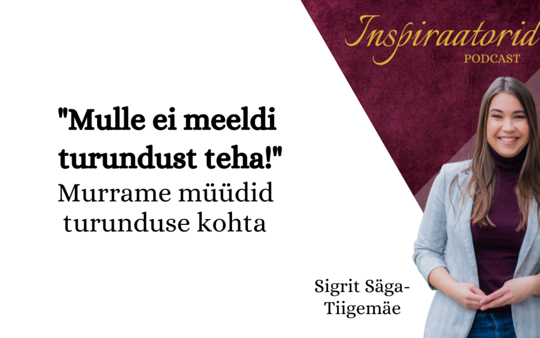 [169] Mulle ei meeldi turundust teha! Murrame müüdid turunduse kohta.