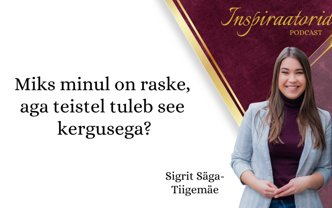 [171] Miks minul on raske, aga teistel tuleb see kergusega?